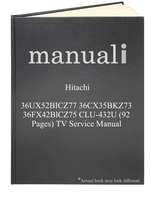 Hitachi 36UX52BICZ77 36CX35BKZ73 36FX42BlCZ75 CLU-432U (92 pages) TV Service Manual